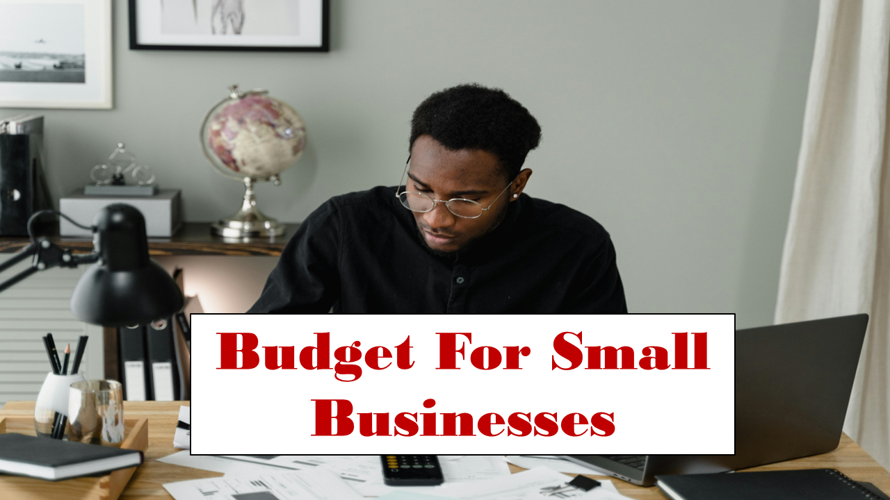 Budget For Small Businesses